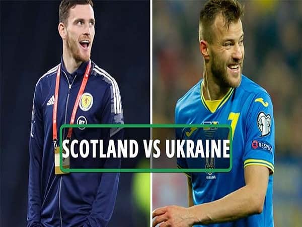Nhận định Scotland vs Ukraine 2/6