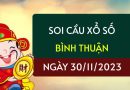 Soi cầu xổ số Bình Thuận ngày 30/11/2023 hôm nay thứ 5